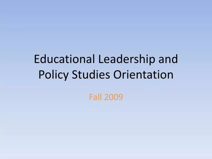 educational leadership and policy studies orientation