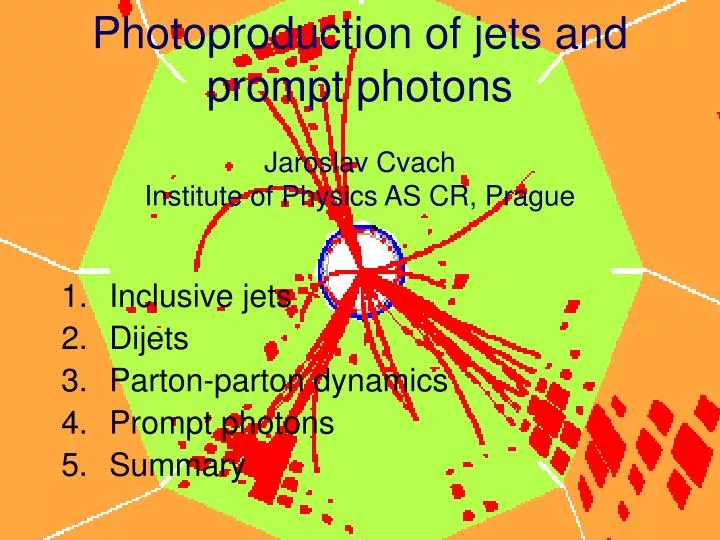 photoproduction of jets and prom p t photons jaroslav cvach ins t itute of physics as cr prague
