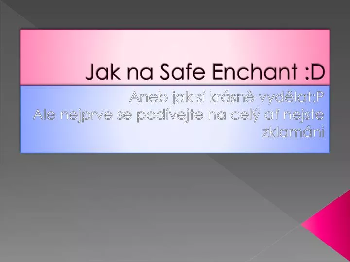 jak na safe enchant d