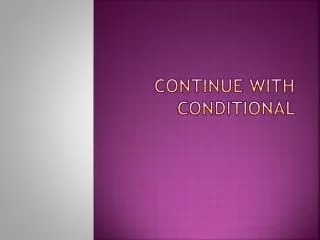 Continue with conditional