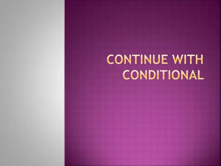 continue with conditional