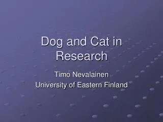 Dog and Cat in Research