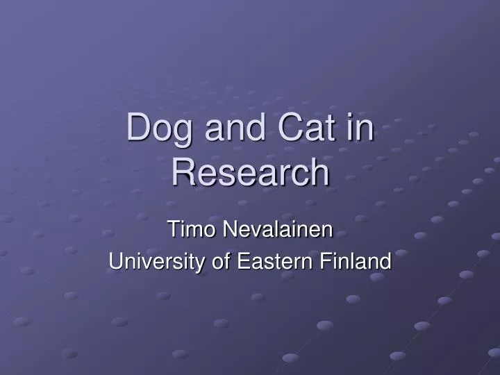 dog and cat in research