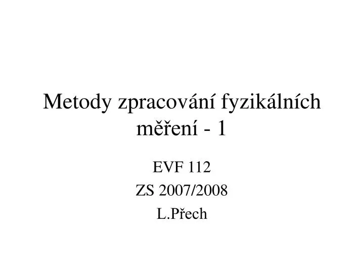 metod y zpracov n fyzik ln ch m en 1