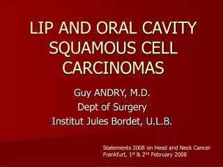 LIP AND ORAL CAVITY SQUAMOUS CELL CARCINOMAS
