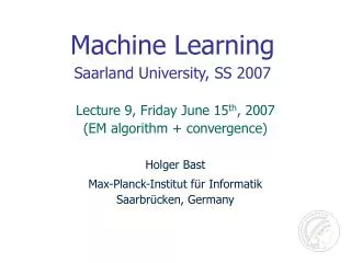 Machine Learning Saarland University, SS 2007