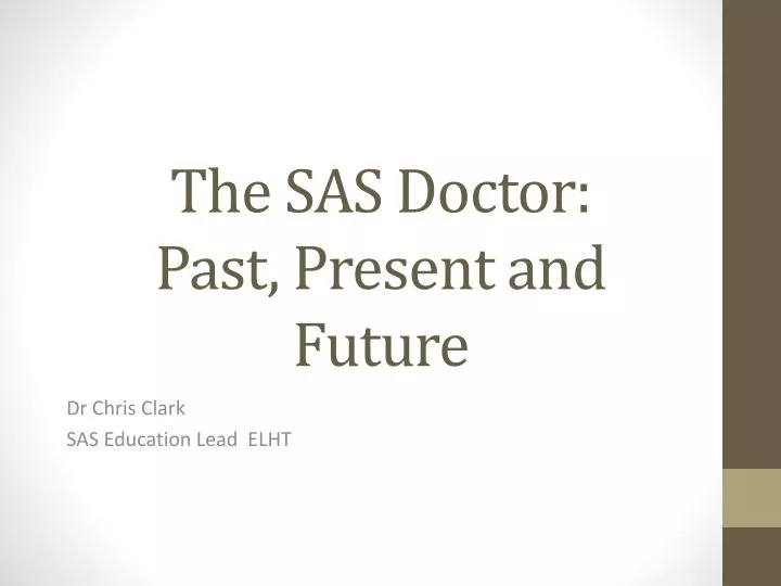the sas doctor past present and future
