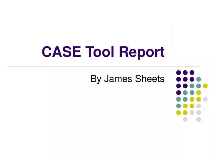 case tool report