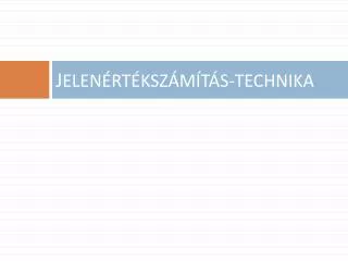 j elen rt ksz m t s technika