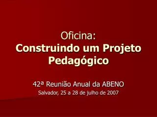 Oficina: Construindo um Projeto Pedagógico