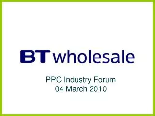 PPC Industry Forum 04 March 2010