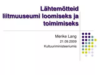 l htem tteid liitmuuseumi loomiseks ja toimimiseks