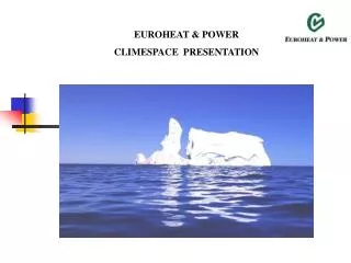 EUROHEAT &amp; POWER CLIMESPACE PRESENTATION