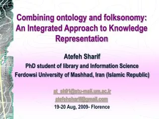 Combining ontology and folksonomy: An Integrated Approach to Knowledge Representation