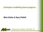 Grampian modelling team progress - slide 1
