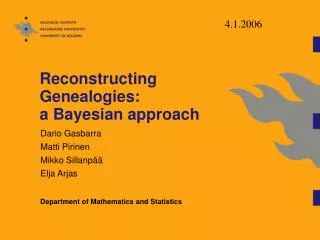 Reconstructing Genealogies: a Bayesian approach