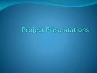 Project Presentations