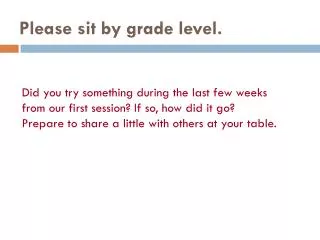 Please sit by grade level.