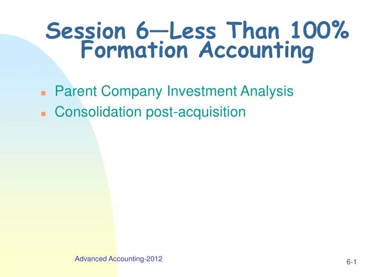 session 6 less than 100 formation accounting