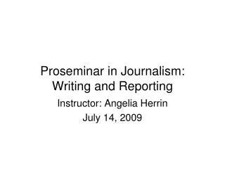 Proseminar in Journalism: Writing and Reporting
