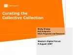 Curating the Collective Collection