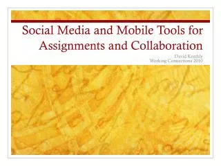 Social Media and Mobile Tools for Assignments and Collaboration