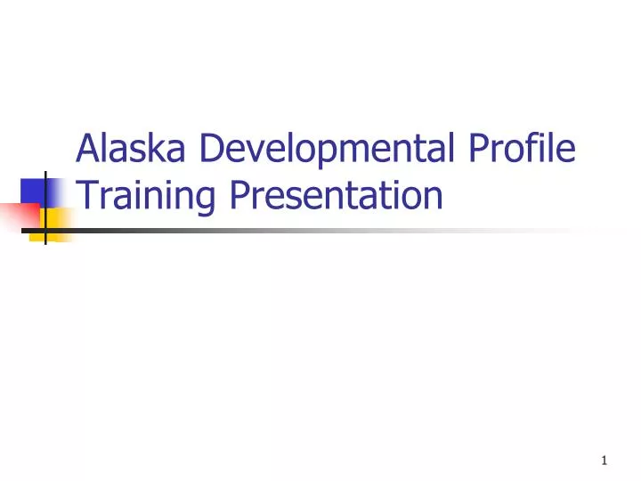alaska developmental profile training presentation