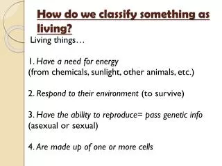 How do we classify something as living?