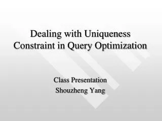 Dealing with Uniqueness Constraint in Query Optimization