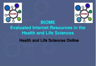 BIOME Evaluated Internet Resources in the Health and Life Sciences