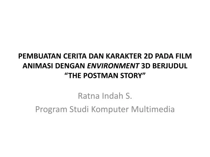 pembuatan cerita dan karakter 2d pada film animasi dengan environment 3d berjudul the postman story