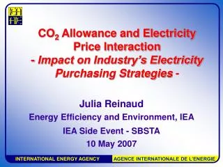 Julia Reinaud Energy Efficiency and Environment, IEA IEA Side Event - SBSTA 10 May 2007