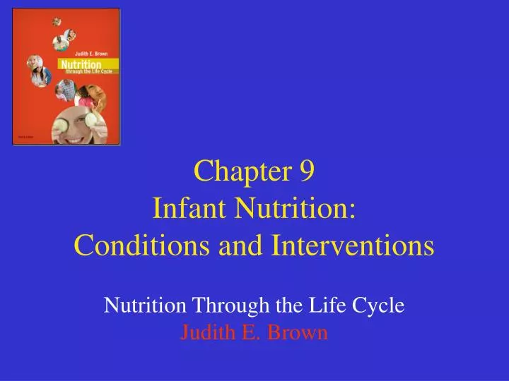 chapter 9 infant nutrition conditions and interventions