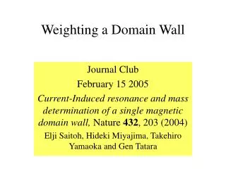 Weighting a Domain Wall