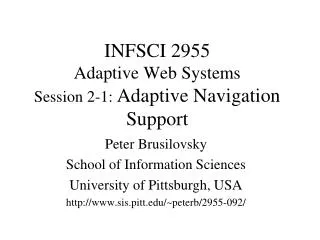 INFSCI 2955 Adaptive Web Systems Session 2-1: Adaptive Navigation Support