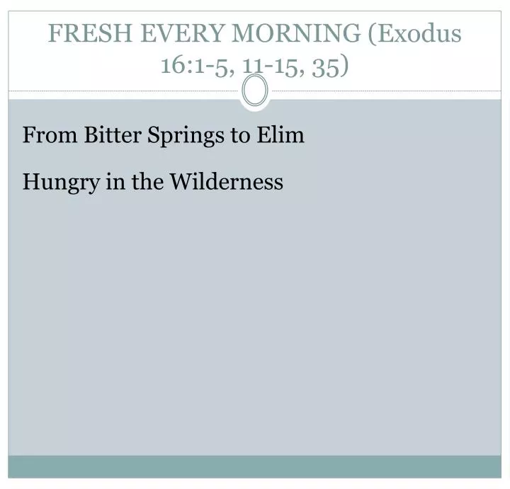 fresh every morning exodus 16 1 5 11 15 35