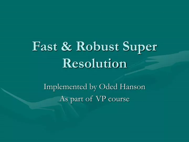 fast robust super resolution