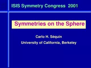 ISIS Symmetry Congress 2001