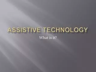 ASSISTIVE TECHNOLOGY