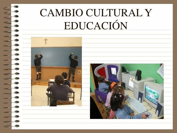 cambio cultural y educaci n