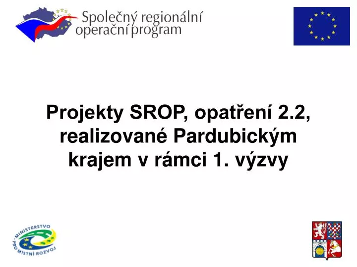 projekty srop opat en 2 2 realizovan pardubick m krajem v r mci 1 v zvy