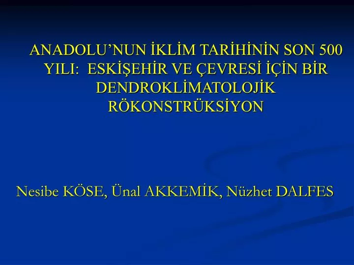 anadolu nun kl m tar h n n son 500 yili esk eh r ve evres n b r dendrokl matoloj k r konstr ks yon