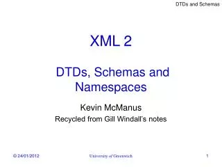 XML 2 DTDs, Schemas and Namespaces