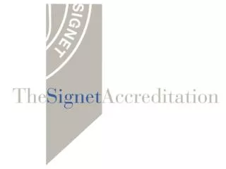 The Signet Accreditation