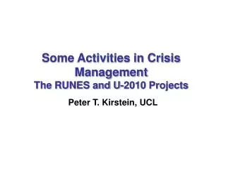 Some Activities in Crisis Management The RUNES and U-2010 Projects