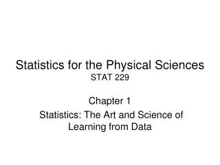 Statistics for the Physical Sciences STAT 229