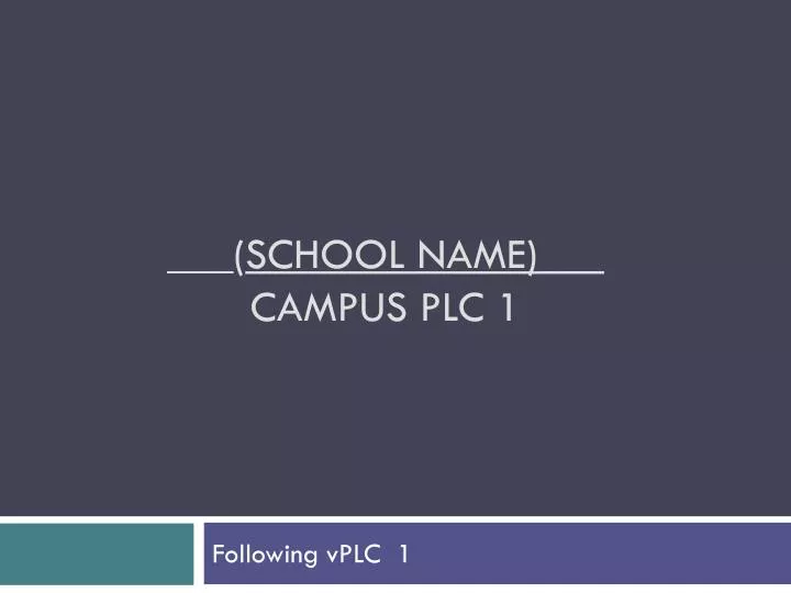 school name campus plc 1