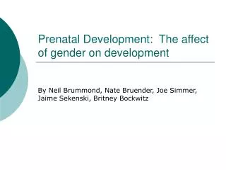 Prenatal Development: The affect of gender on development
