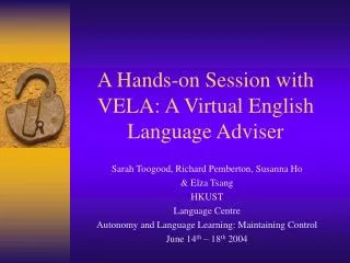 A Hands-on Session with VELA: A Virtual English Language Adviser