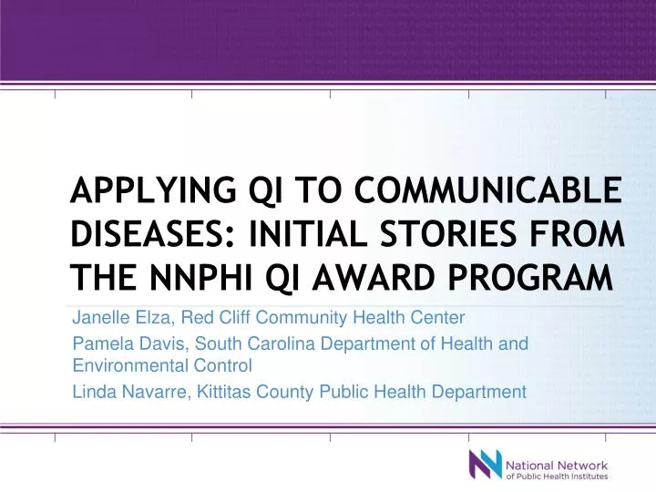 applying qi to communicable diseases initial stories from the nnphi qi award program